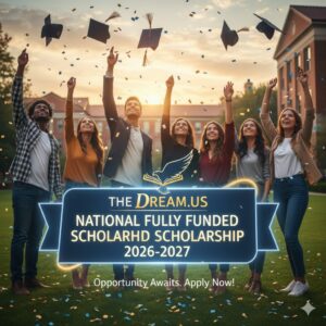 The Dream.US National Fully Funded Scholarship 2026–2027